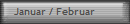 Januar / Februar